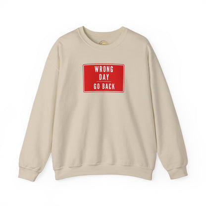 Wrong Day Crewneck