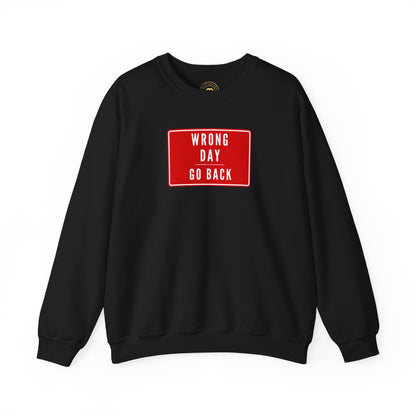 Wrong Day Crewneck